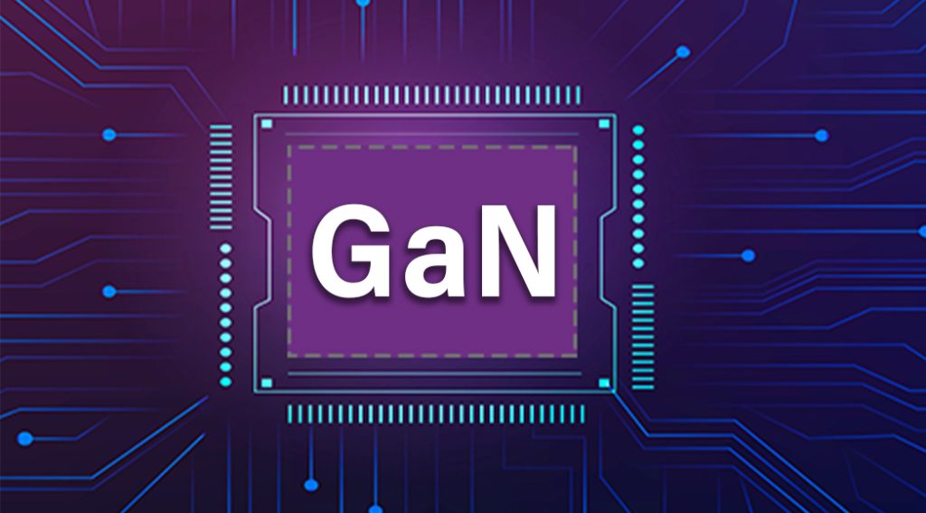 GaN ve GaN Teknolojisi Nedir?