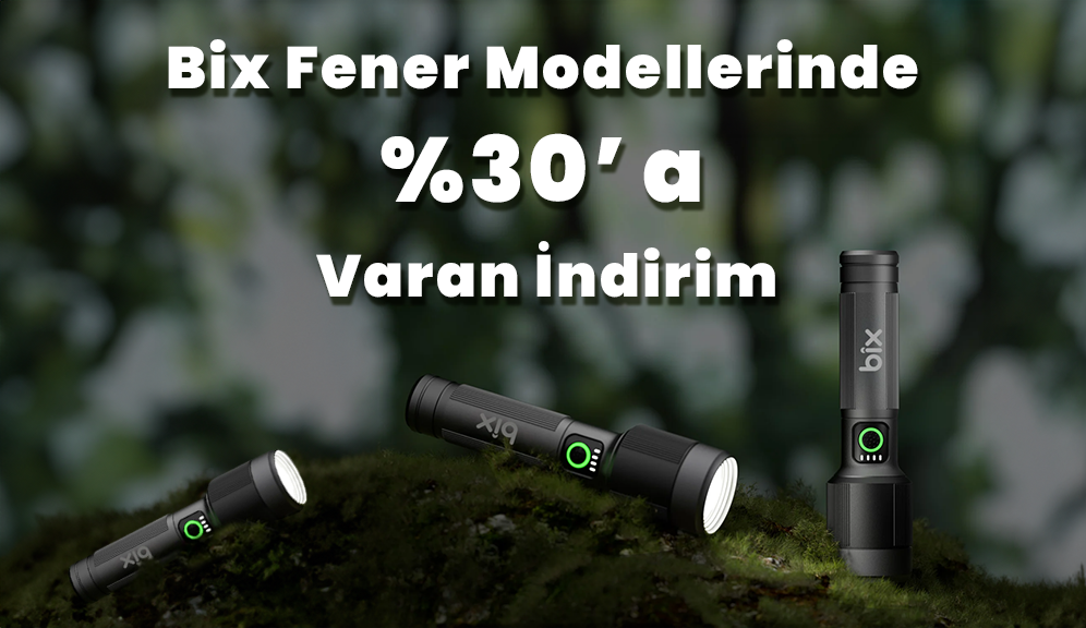 Bix Fener Modellerinde %30’a Varan İndirim Başladı!