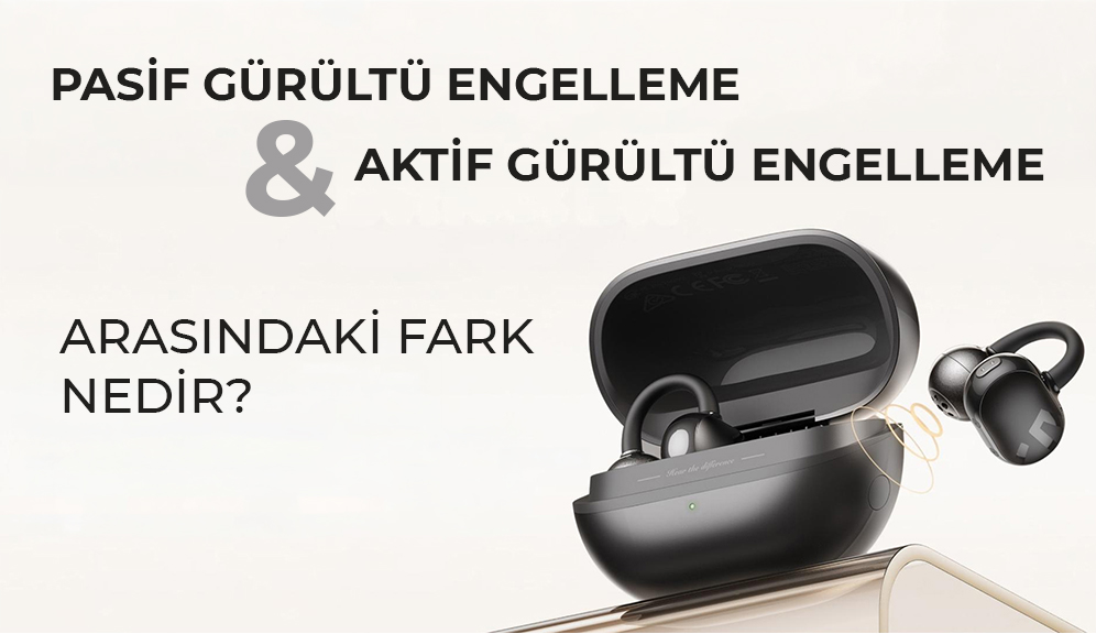 Pasif Gürültü Engelleme ile Aktif Gürültü Engelleme Arasındaki Fark Nedir?